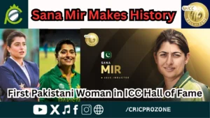 Sana Mir becomes first Pakistani woman in ICC Hall of Fame 2025
