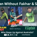Pakistan Without Fakhar & Saim — Who Steps Up Against Australia?